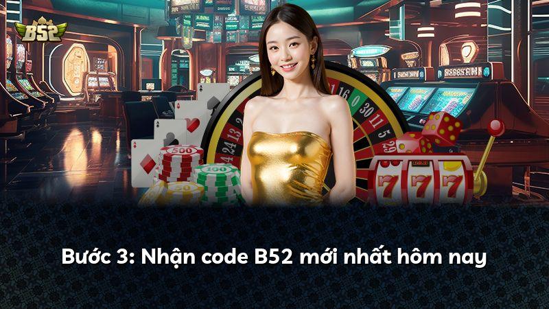 Bước 3: Nhận code B52 mới nhất hôm nay
