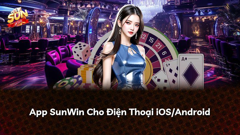 App SunWin Cho Điện Thoại iOS/Android