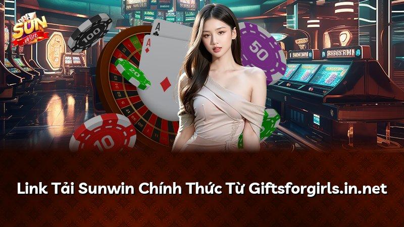 Link Tải Sunwin Chính Thức Từ Giftsforgirls.in.net