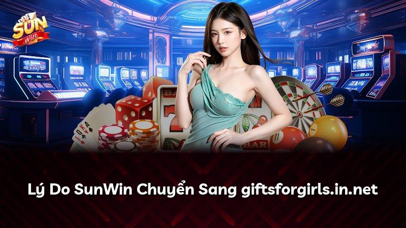 Lý Do SunWin Chuyển Sang giftsforgirls.in.net