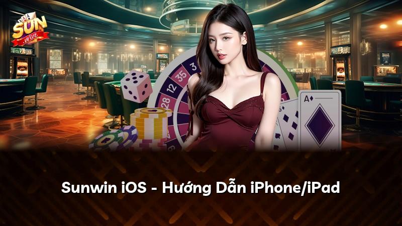 Sunwin iOS - Hướng Dẫn iPhone/iPad