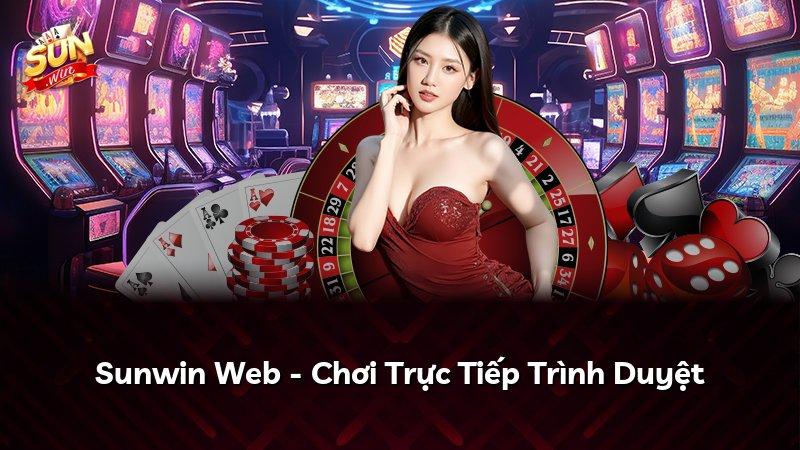 Sunwin Web - Chơi Trực Tiếp Trình Duyệt